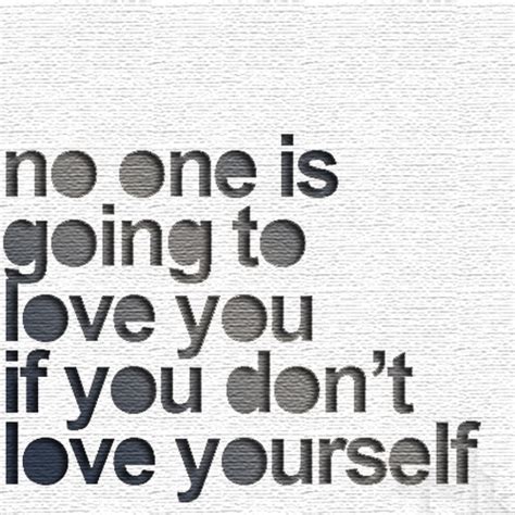 to find true love you need to love yourself first love you love yourself quotes words of wisdom