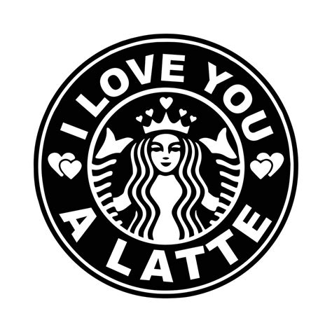 Starbucks I Love You A Latte Decal Files Cut Files For Etsy