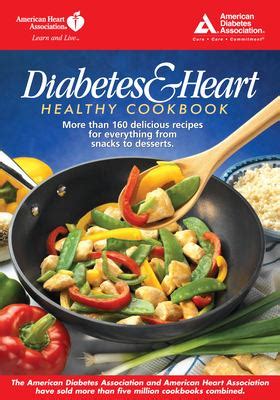 Diabetes can cause a heart attack, stroke, blindness, kidney disease, nerve damage, and. Diabetes and Heart Healthy Cookbook by American Diabetes ...