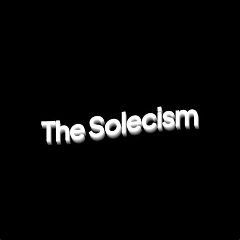 The Solecism Lyrics Songs And Albums Genius