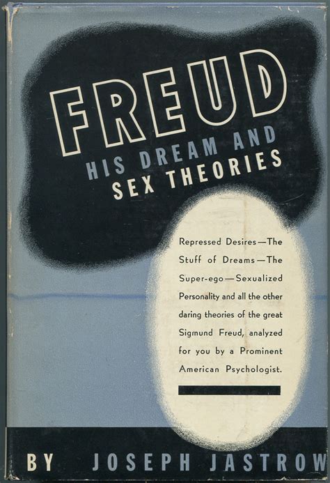 freud his dream and sex theories by jastrow joseph fine hardcover 1932 between the covers
