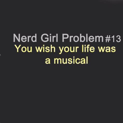 Nerd Girl Problems Wish Musicals Lockscreen Musical Theatre