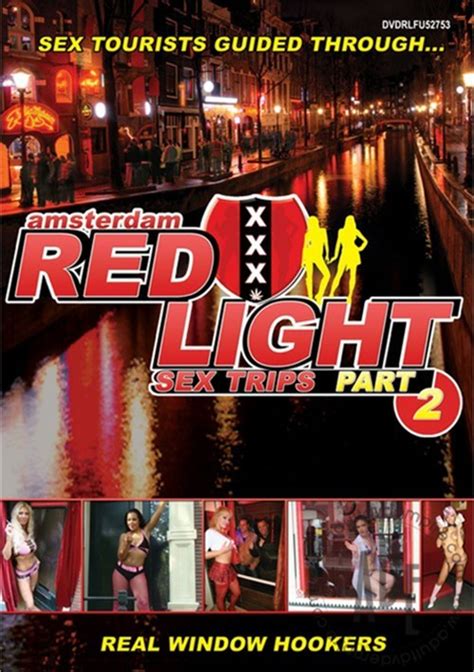 Red Light Sex Trips Part 2 Video Art Holland Unlimited Streaming At Adult Dvd Empire Unlimited