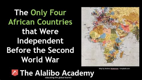 The Four African Countries That Were Independent Before The Second