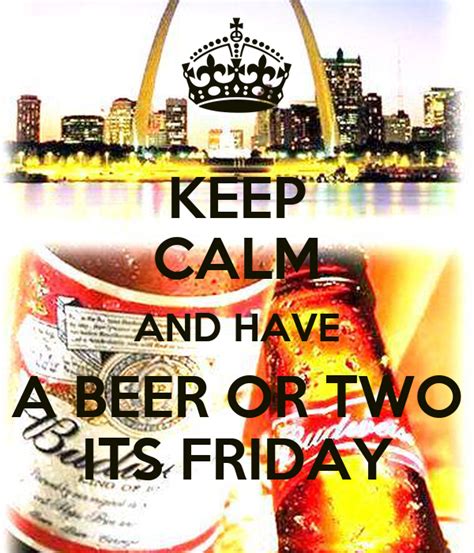 Keep Calm And Have A Beer Or Two Its Friday Poster Sean Puleo Keep