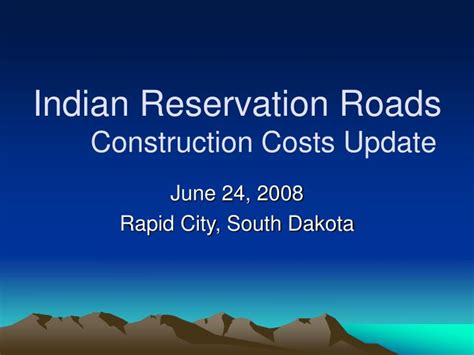 Ppt Indian Reservation Roads Construction Costs Update Powerpoint