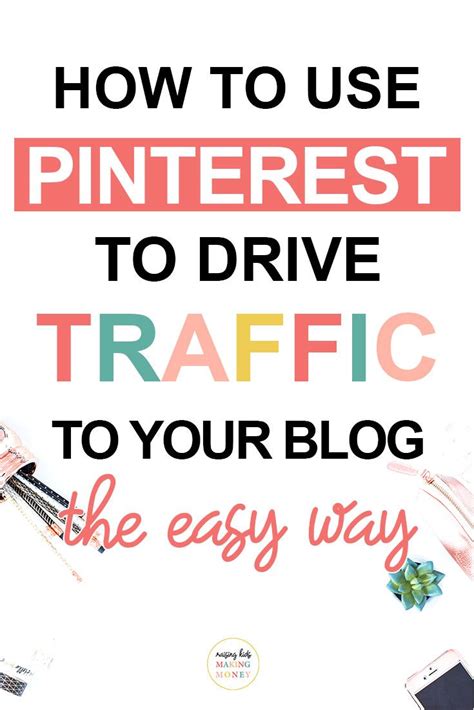 How To Use Pinterest To Drive Traffic To Your Blog The Easy Way Use