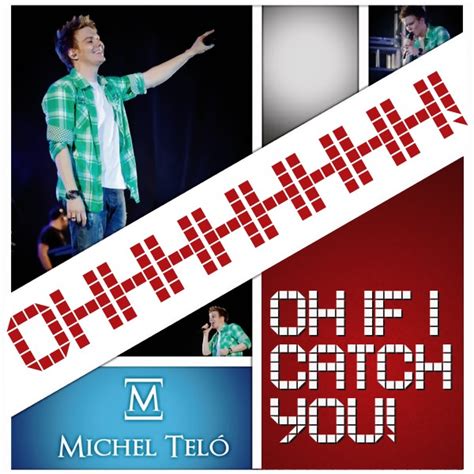 Michel Telo If I Catch You - Music video et paroles - CliParoles.Com