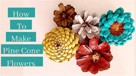 How To Make Pine Cone Flowers With Video 2ff