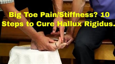 Big Toe Painstiffness Hallux Rigidus 10 Steps To Cure