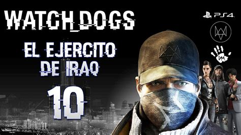 Watch Dogs El Ejercito De Iraq Parte 10 Youtube