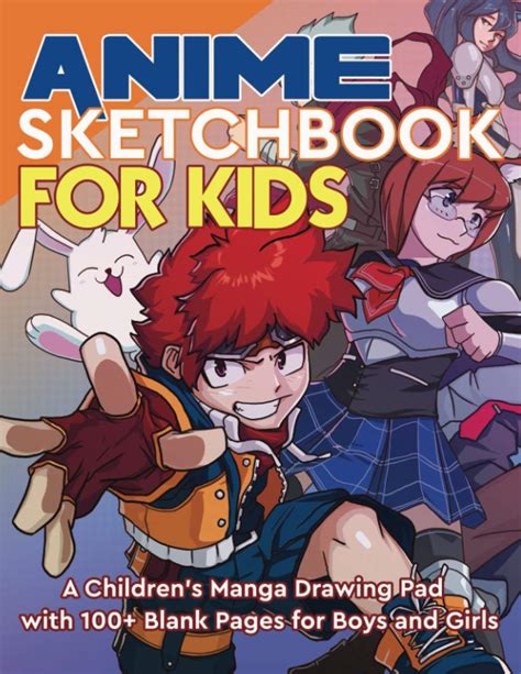 Anime Sketchbook For Kids A Childrens Manga Drawing Pad With 100
