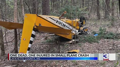 One Dead One Hurt In Small Plane Crash In Lafayette County Ms Youtube