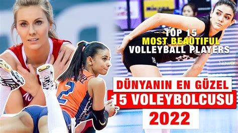 Dünyanın En Güzel 15 Voleybolcusu Most Beautiful Volleyball Players