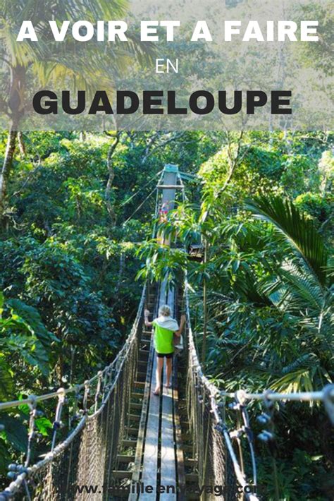 Que Voir Et Que Faire En Guadeloupe Artofit
