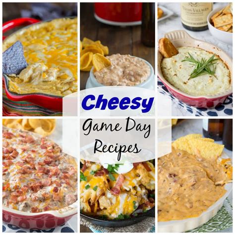 Cheesy Game Day Recipes Dinners Dishes And Desserts