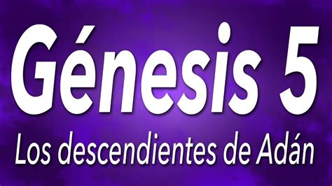 Genesis 5 Los Descendientes De Adán Youtube