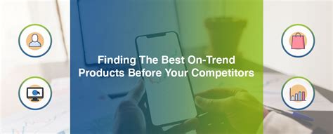 Finding The Best On Trend Products Before Your Competitors