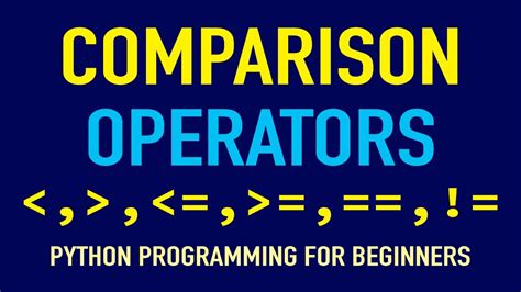 The Python Comparison Operators Python For Absolute Beginners Youtube