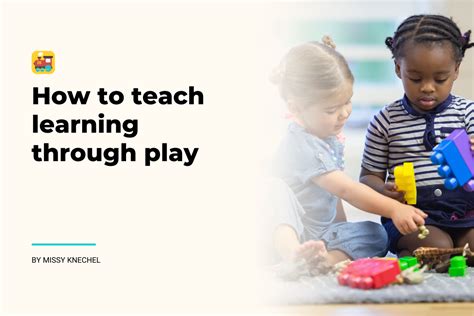 How To Teach Learning Through Play Himama Blog Resources For