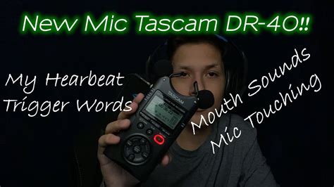 NEW ASMR MIC Tascam DR 40 Trigger Words Heartbeat Ear Attention