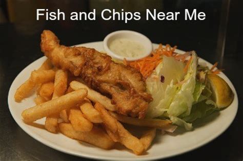 Search by address, city, or zip code. Fish and Chips - Places to Eat Near Me