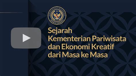 Sejarah Kementerian Pariwisata Dan Ekonomi Kreatif Republik Indonesia Youtube