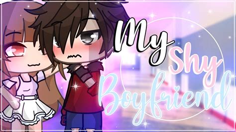 My Shy Boyfriend Glmm Gacha Life Minimovie Youtube