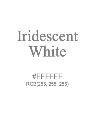 Iridescent White Ffffff Rgb Color Term