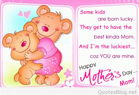 I love my mother a lot and i know she loves me too whatever the child is, my mom is best in the whole world. Happy mother's day messages ideas