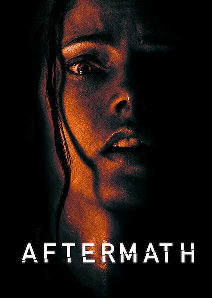 Is Aftermath On Netflix Where To Watch The Movie