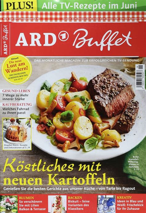 So richtig lecker essen und kochen können küche. ARD BUFFET 6/2017 - Zeitungen und Zeitschriften online