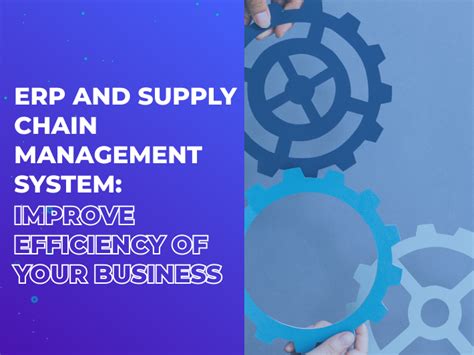 Erp Software For Supply Chain Management System 5 Reasons To Use
