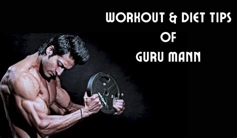 A Workout And Diet Tips Of Guru Mann Gym Training
