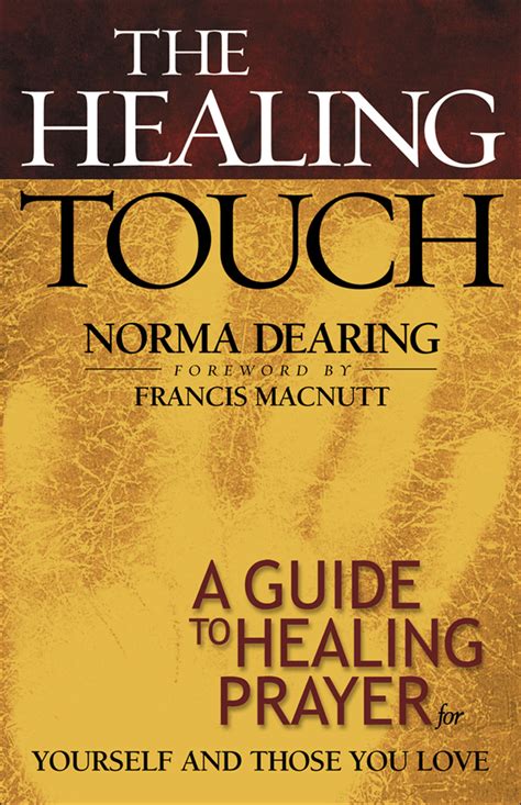 The Healing Touch By Norma Dearing And Francis Macnutt Book Read Online