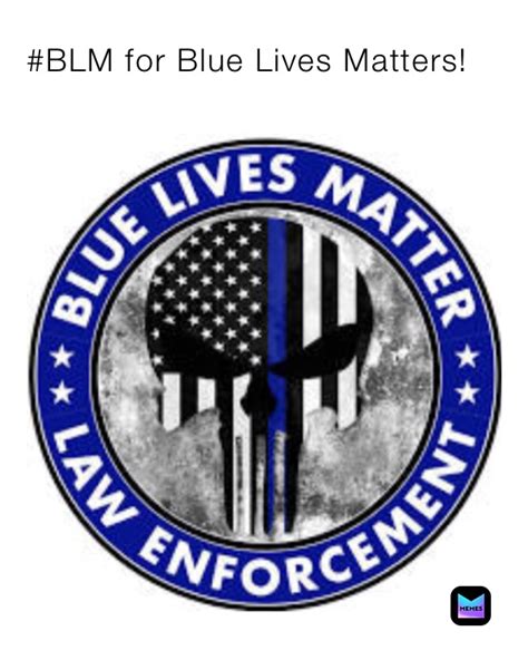 Blm For Blue Lives Matters Cassanova6000 Memes