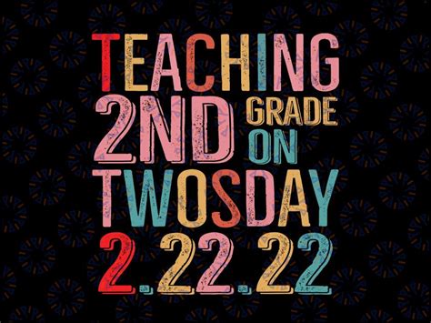 Teaching 2nd Grade On Twosday 2222022 Svg Teacher Svg 2nd Grade Te