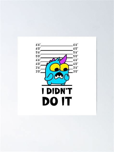I Didnt Do It Cute Blue Monster Mugshot Poster For Sale By Gracioso