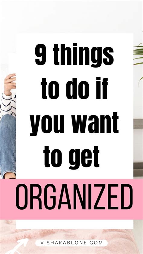 Get Organized 9 Action Steps To Start Organizing Your Life Artofit