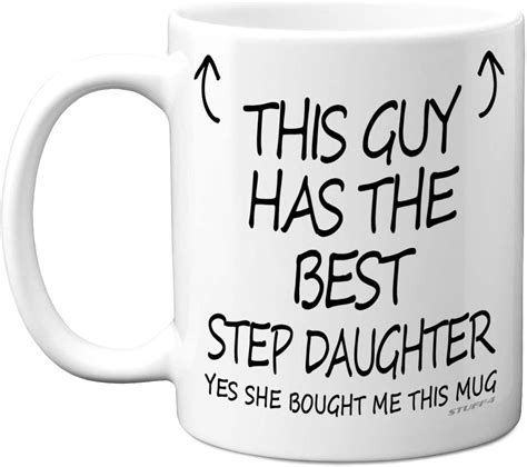 This Guy Has The Best Step Daughter Mug Step Daughter Ts 11oz
