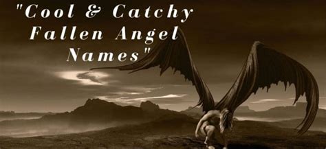 150 Cool And Catchy Fallen Angel Names