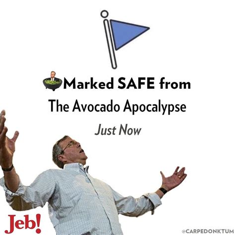 Jeb Marked Safe From X Know Your Meme