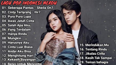 Lagu Pop Indonesia Merdu Terbaru 2020 2021 Paling Hist Dan Enak Di Dengar Untuk Pengantar