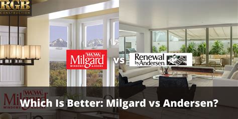 Marvin will be more expensive than pella. Which Is Better Milgard vs Andersen? | RGB Construction