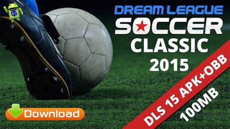 Download apk google play store. DLS15 Dream League Soccer Classic APK OBB Download