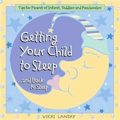 Getting Your Child To Sleepand Back To Sleep Tips For Parents Of