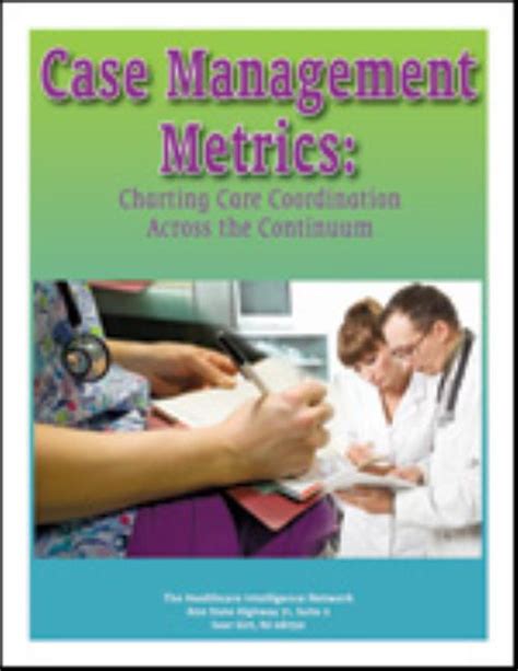 Healthcare Case Management Metrics Charting Care Coordination Across