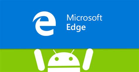 Microsoft Edge For Android Updates With Oreo Support