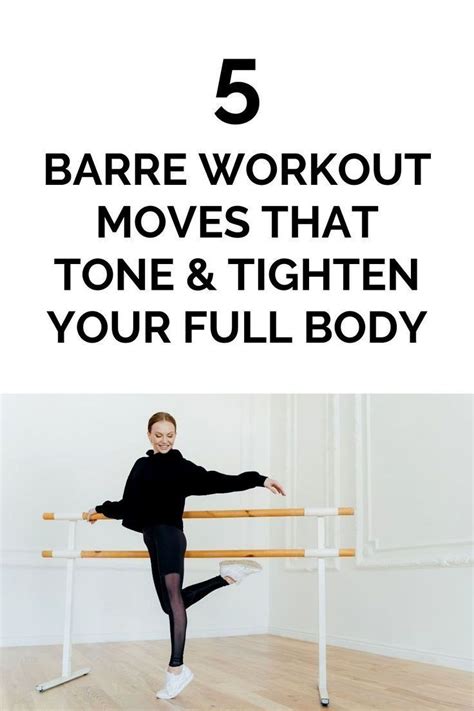 5 Barre Workout Moves That Tone And Tighten Your Full Body Barre