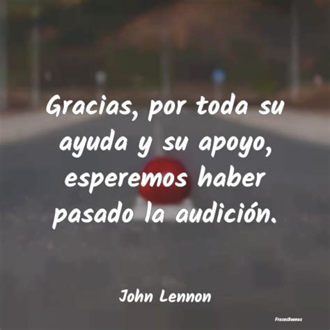 Frases De John Lennon Gracias Por Toda Su Ayuda Y Su Apoyo E